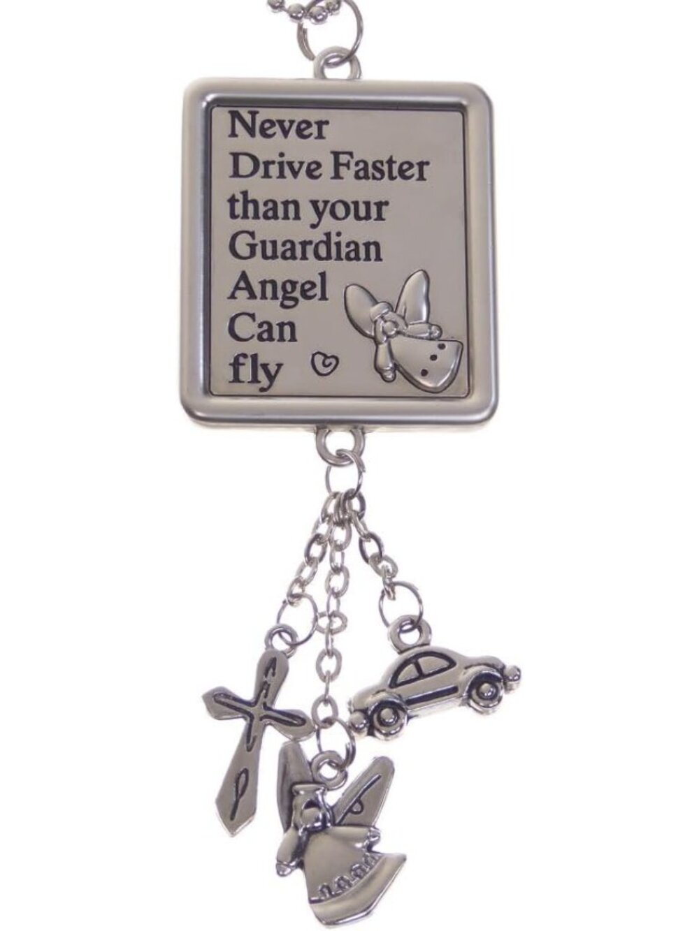Never Drive Faster Than Your Guardian Angel Can Fly Car Charm